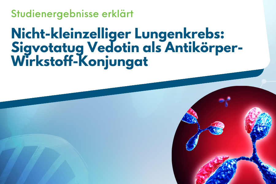 Neue zielgerichtete Therapien wie Sigvotatug Vedotin (SGN-B6A) beim Nicht-kleinzelligen Lungenkrebs. Was genau ist diese Behandlung, und wie wirkt sie? Eine kurze Übersicht