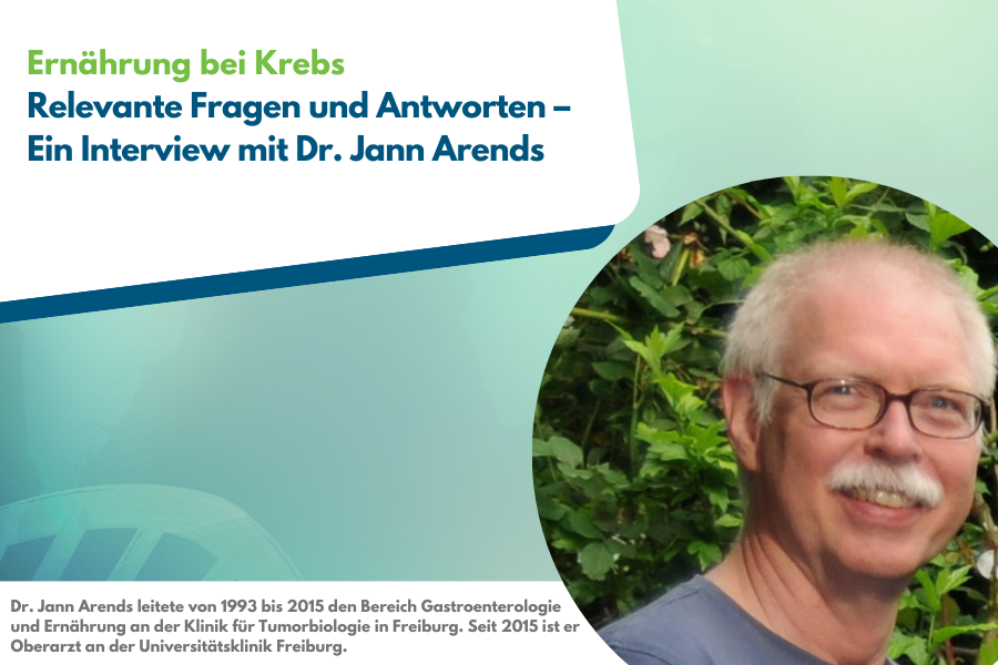 Artikelüberschrift: Ernährung bei Krebs: Relevante Fragen und Antworten - Ein Interview mit Dr. Jann Arends. mit Foto von Dr. Jann Arends