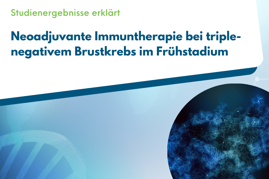 Beitragsbild mit Schriftzug Neoadjuvante Immuntherapie bei triple-negativem Brustkrebs im Frühstadium